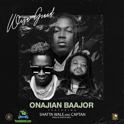 Wisa Greid - Onajian Baajor ft Shatta Wale, Captan