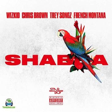 Wizkid - Shabba ft Chris Brown, Trey Songz, French Montana