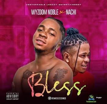 Wyzdom Noble - Bless Me ft Nachi