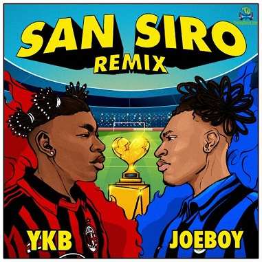 YKB - San Siro (Remix) ft Joeboy