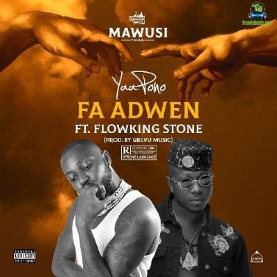 Yaa Pono - Fa Adwen ft Flowking Stone