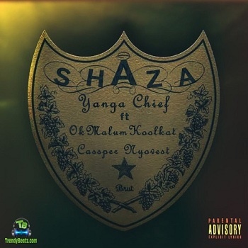 Yanga Chief - Shaza ft Okmalumkoolkat, Cassper Nyovest