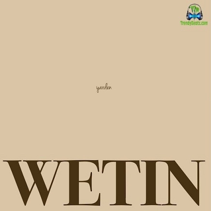 Yarden - Wetin