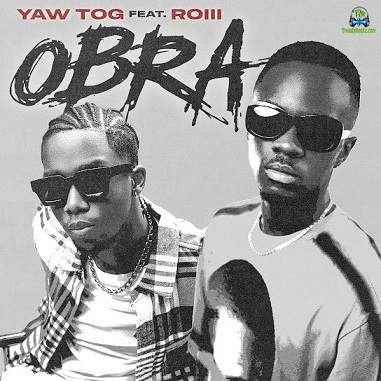 Yaw Tog - Obra ft Roiii