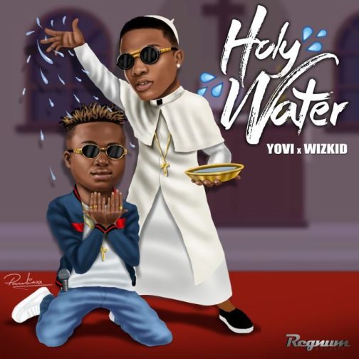 Yovi - Holy Water ft Wizkid