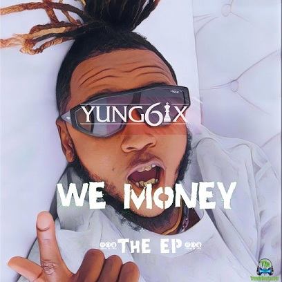 Yung6ix - We Money (Outro) ft Cheekychizzy