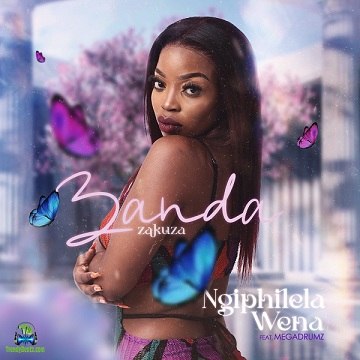 Zanda Zakuza - Ngiphilela Wena ft Megadrumz