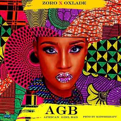 Zoro - African Girl Bad ft Oxlade